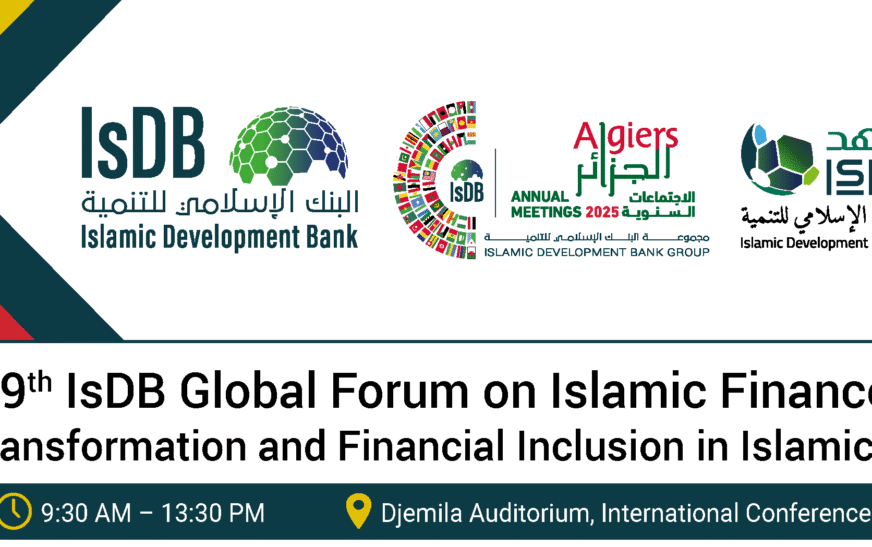 19th Islamic Development Bank Global Forum to Explore Digital Transformation and Financial Inclusion in Islamic Finance